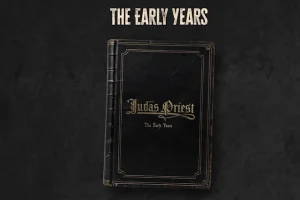 JUDAS PRIEST : L&rsquo;album interactif « The Early Years » vous ramène aux deux premiers albums studio du groupe